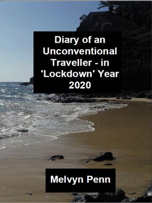 cover image of Diary of an Unconventional Traveller--in 'Lockdown' Year 2020